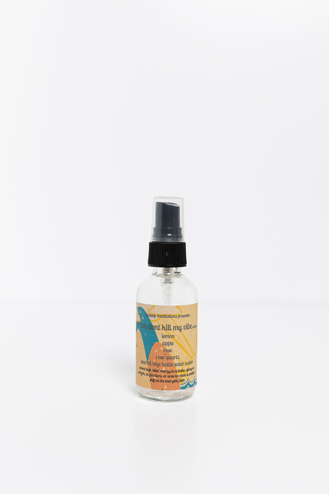 'Bitch Don't Kill My Vibe' Spray